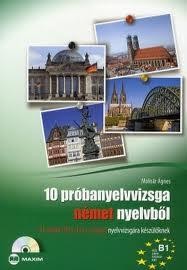 10 PRÓBANYELVVIZSGA NÉMET NYELVBŐL - B1 SZINTŰ (TELC, ECL ÉS ORIGÓ) NYELVVIZSG. (2010)