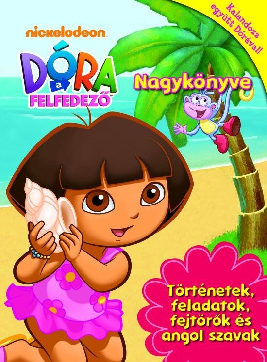 DÓRA A FELFEDEZŐ NAGYKÖNYVE (2010)