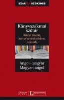 KÖNYVSZAKMAI SZÓTÁR - ANGOL-MAGYAR, MAGYAR-ANGOL (2009)