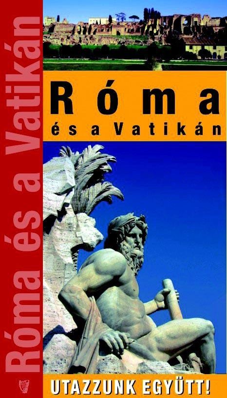 RÓMA ÉS A VATIKÁN - UTAZZUNK EGYÜTT! (2010)