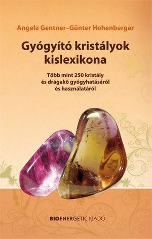 GYÓGYÍTÓ KRISTÁLYOK KISLEXIKONA (2010)