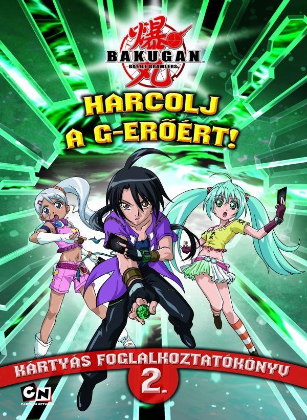 BAKUGAN - HARCOLJ A G-ERŐÉRT! - KÁRTYÁS FOGLAKOZTATÓKÖNYV  2. (2010)