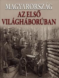MAGYARORSZÁG AZ ELSŐ VILÁGHÁBORÚBAN (2010)