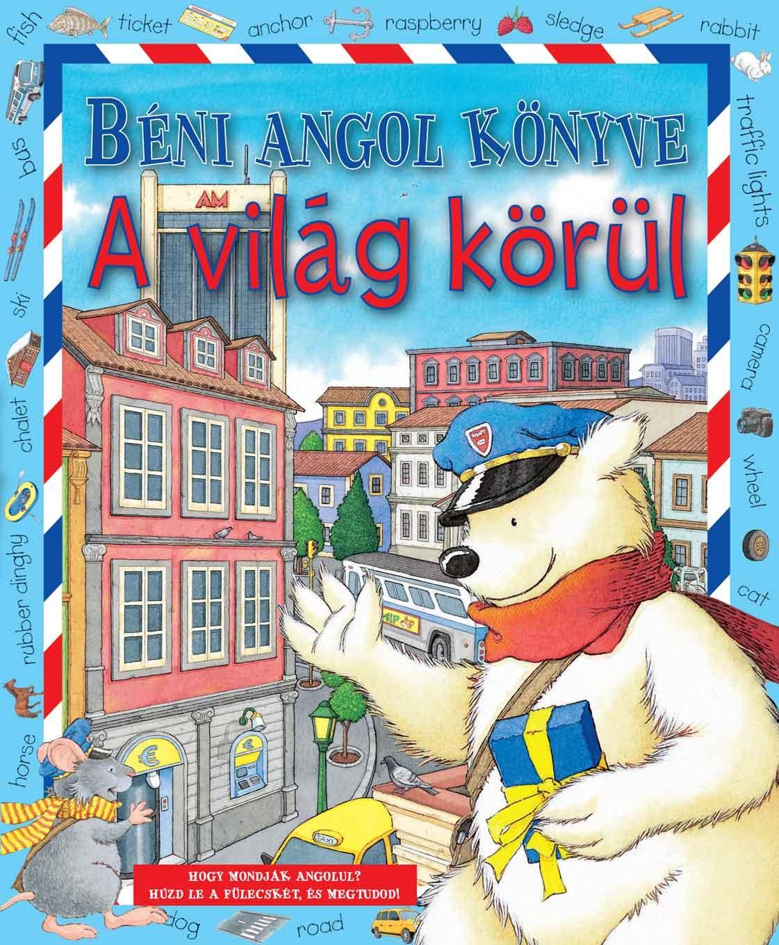 A VILÁG KÖRÜL - BÉNI ANGOL KÖNYVE (2010)