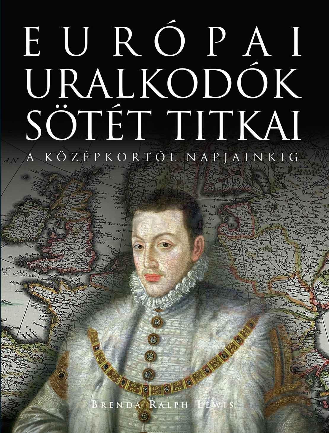 EURÓPAI URALKODÓK SÖTÉT TITKAI (2010)