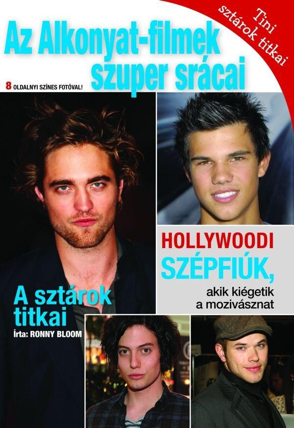 TINI SZTÁROK TITKAI - AZ ALKONYAT-FILMEK SZUPER SRÁCAI - HOLLYWOODI SZÉPFIÚK, AK (2010)