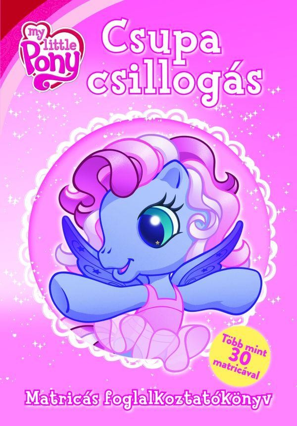 MY LITTLE PONY - CSUPA CSILLOGÁS (2010)