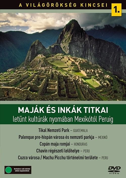 MAJÁK ÉS INKÁK TITKAI - A VILÁGÖRÖKSÉG KINCSEI 1. - DVD - (2010)
