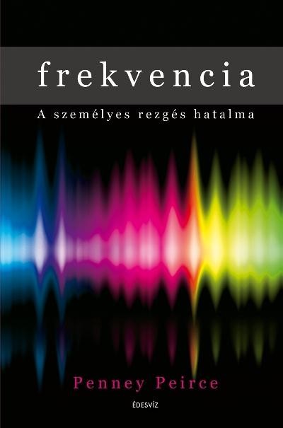 FREKVENCIA - A SZEMÉLYES REZGÉS HATALMA (2010)