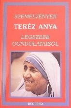 SZEMELVÉNYEK TERÉZ ANYA LEGSZEBB GONDOLATAIBÓL