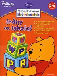 IRÁNY AZ ISKOLA! - MICIMACKÓVAL TANULOK - ELSŐ FELADATOK -  5-6 ÉVESEKNEK (2010)