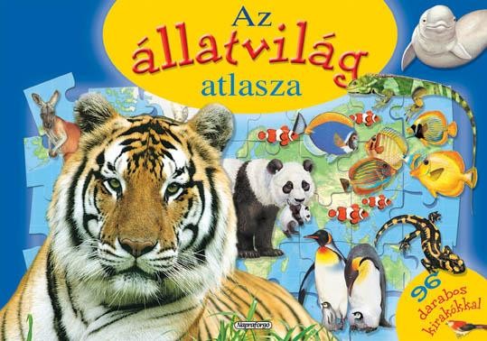AZ ÁLLATVILÁG ATLASZA - 96 DARABOS KIRAKÓKKAL (2010)