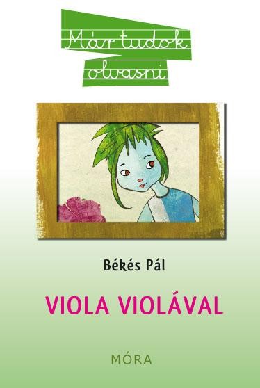 VIOLA VIOLÁVAL - MÁR TUDOK OLVASNI (2010)