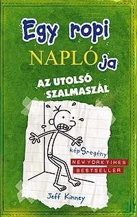 EGY ROPI NAPLÓJA 3. - AZ UTOLSÓ SZALMASZÁL - KÖTÖTT (2010)