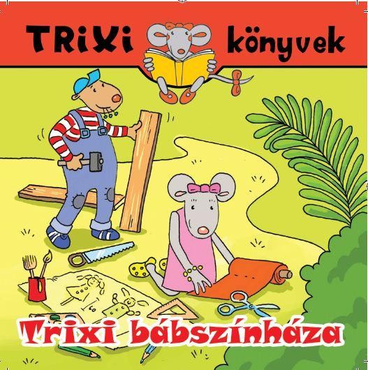 TRIXI KÖNYVEK - TRIXI BÁBSZÍNHÁZA (2010)