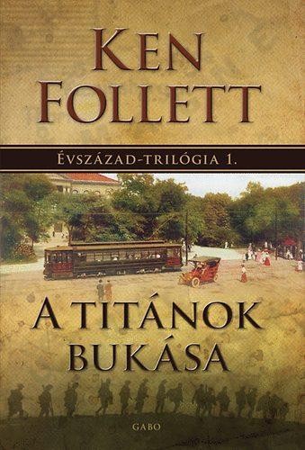 A TITÁNOK BUKÁSA - ÉVSZÁZAD-TRILÓGIA 1. (2010)