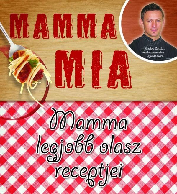 MAMMA MIA - MAMMA LEGJOBB OLASZ RECEPTJEI (2010)