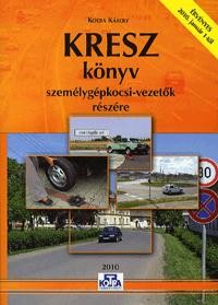 KRESZ KÖNYV SZEMÉLYGÉPKOCSI VEZETŐK RÉSZÉRE - 2010/2013 (2010)