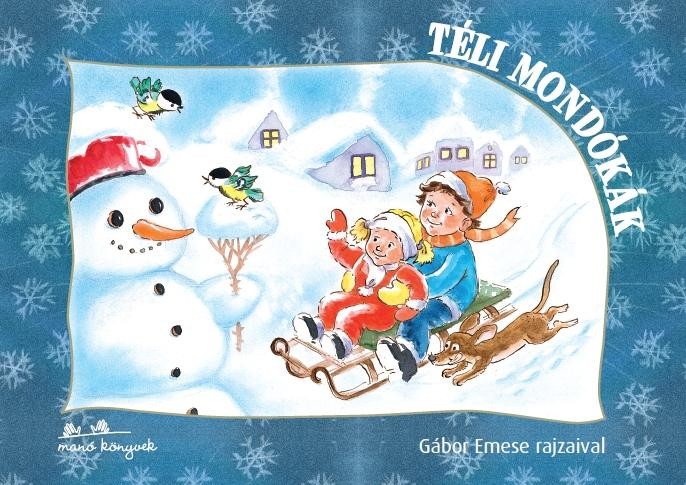 TÉLI MONDÓKÁK - GÁBOR EMESE RAJZAIVAL (2010)