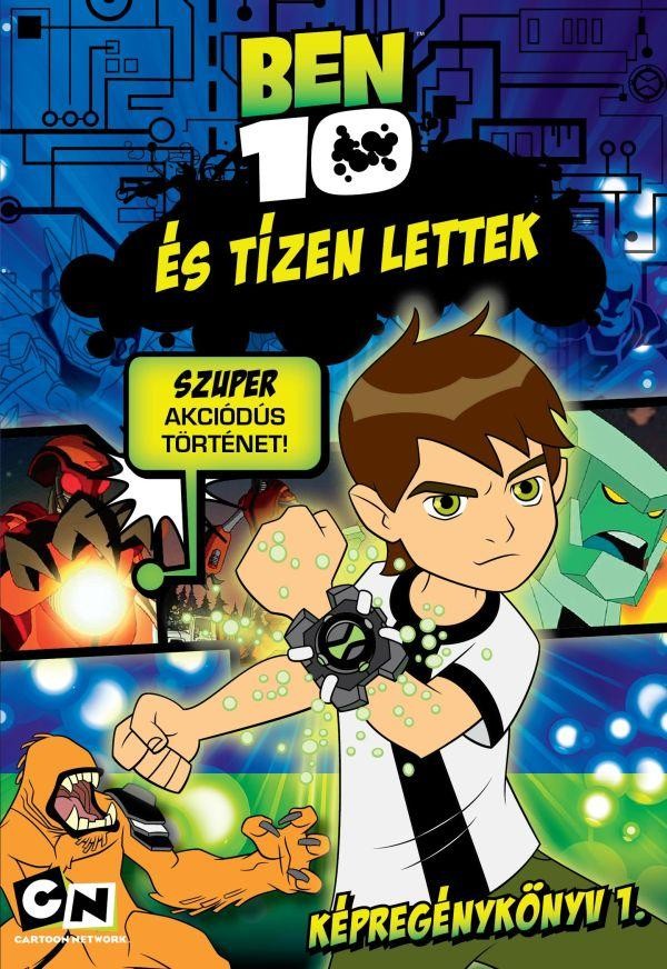BEN 10 - ÉS TÍZEN LETTEK - KÉPREGÉNYKÖNYV 1. - (2010)