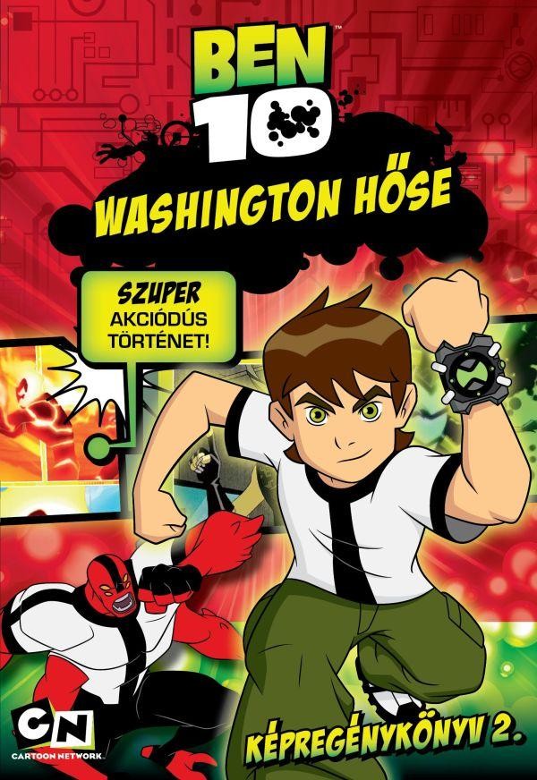 BEN 10 - WASHINGTON HŐSE - KÉPREGÉNYKÖNYV 2. - (2010)