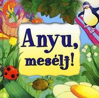 ANYU, MESÉLJ! (2010)