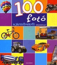 100 FOTÓ A JÁRMŰVEKRŐL - KÉPESKÖNYV (2010)