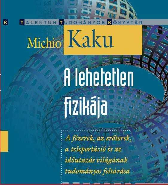 A LEHETETLEN FIZIKÁJA (2010)