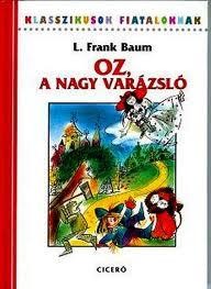 OZ, A NAGY VARÁZSLÓ - KLASSZIKUSOK FIATALOKNAK (ÚJ) (2010)