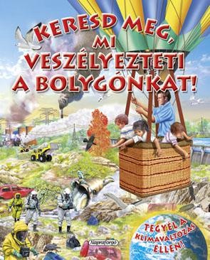 KERESD MEG, MI VESZÉLYEZTETI A BOLYGÓNKAT! (2010)