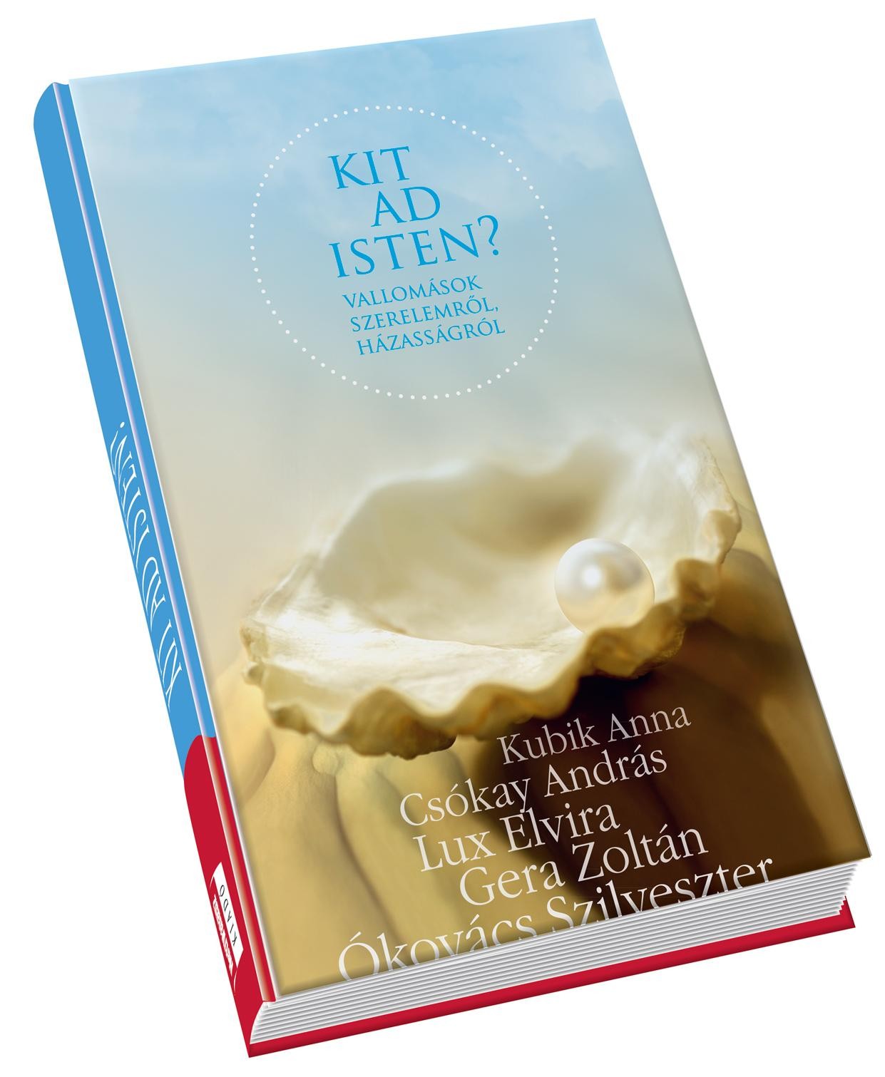KIT AD ISTEN? - VALLOMÁSOK SZERELEMRŐL, HÁZASSÁGRÓL (2010)