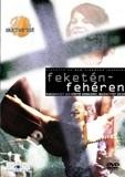 FEKETÉN-FEHÉREN - EUCHARIST DICSŐÍTŐ KONCERT 2010 - DVD - (2010)