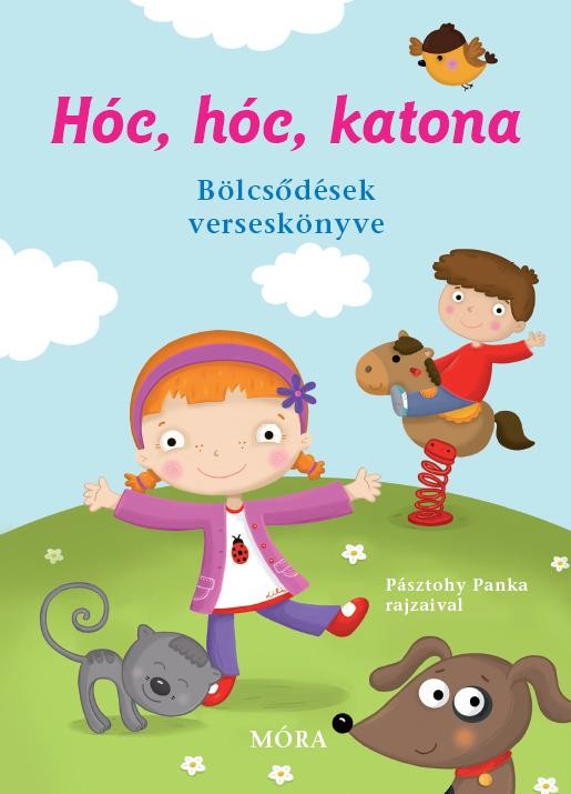 HÓC, HÓC, KATONA - BÖLCSŐDÉSEK VERSESKÖNYVE (2010)