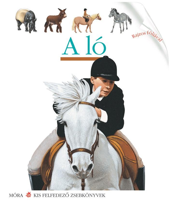 A LÓ - KIS FELFEDEZŐ ZSEBKÖNYVEK (2010)