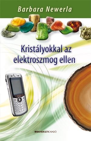 KRISTÁLYOKKAL AZ ELEKTROSZMOG ELLEN (2010)