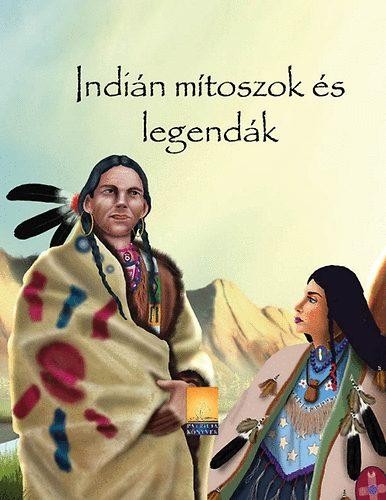 INDIÁN MÍTOSZOK ÉS LEGENDÁK (2010)
