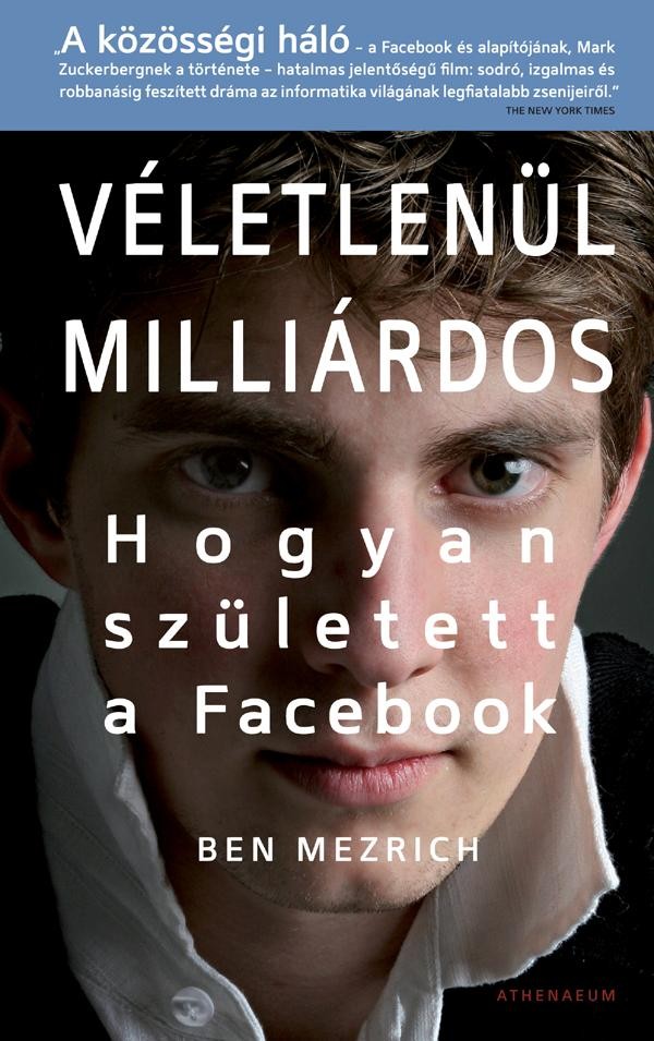 VÉLETLENÜL MILLIÁRDOS - HOGYAN SZÜLETETT A FACEBOOK