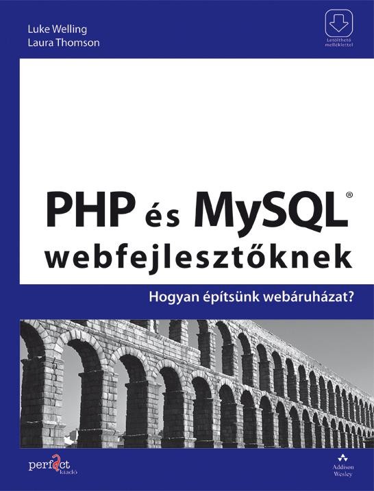 PHP ÉS MYSQL WEBFEJLESZTŐKNEK - HOGYAN ÉPÍTSÜNK WEBÁRUHÁZAT? (2010)