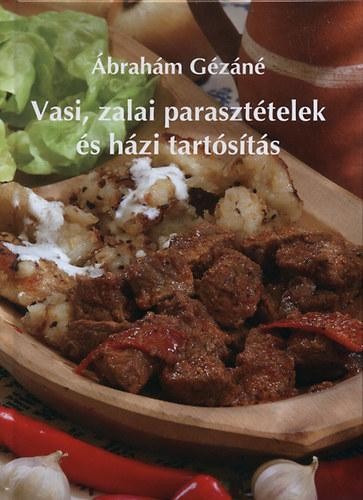 VASI, ZALAI PARASZTÉTELEK ÉS HÁZI TARTÓSÍTÁS - FŰZÖTT - (2010)