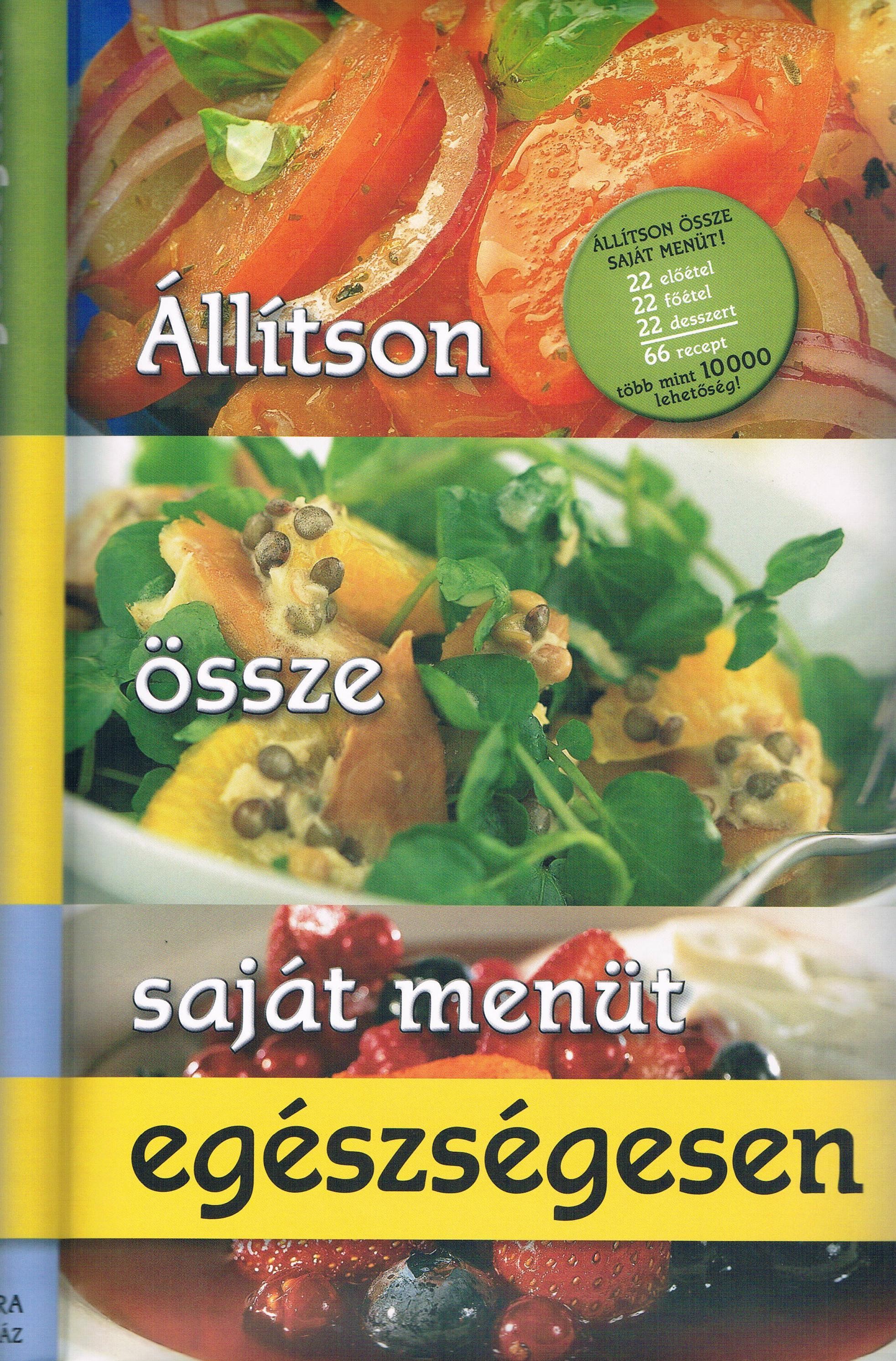 ÁLLÍTSON ÖSSZE SAJÁT MENÜT EGÉSZSÉGESEN (2010)