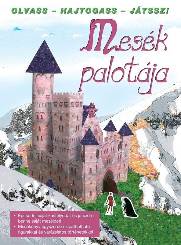 MESÉK PALOTÁJA - OLVASS-HAJTOGASS-JÁTSSZ! (2010)