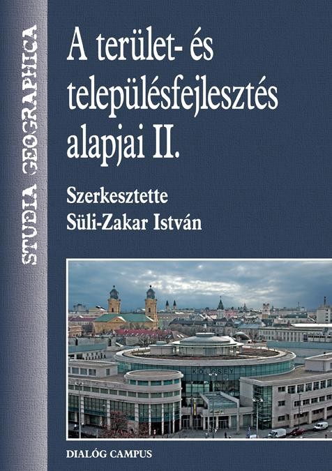 A TERÜLET- ÉS TELEPÜLÉSFEJLESZTÉS ALAPJAI II. (2010)