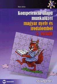 KOMPETENCIA ALAPÚ MF. MAGYAR NY. ÉS IRODALOMBÓL, 5. OSZT. SZÖVEGÉRTÉS (2010)