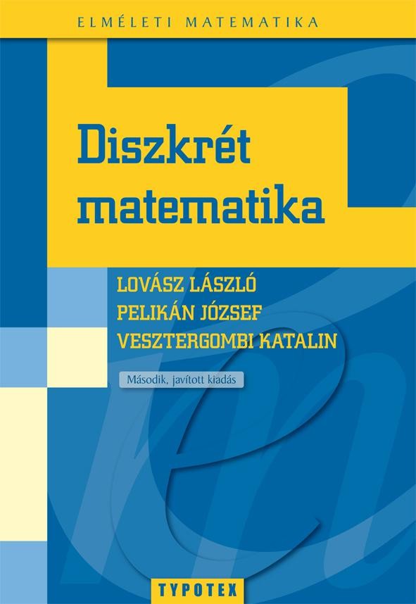 DISZKRÉT MATEMATIKA (MÁSODIK, JAVÍTOTT KIADÁS) (2010)