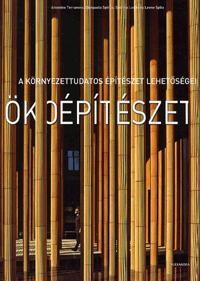 ÖKOÉPÍTÉSZET - A KÖRNYEZETTUDATOS ÉPÍTÉSZET LEHETŐSÉGEI (2010)