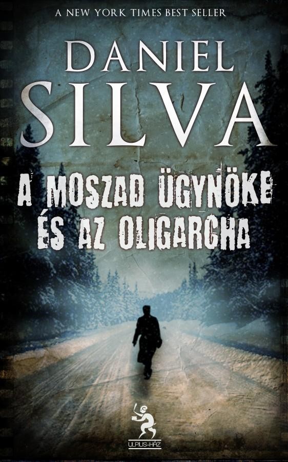 A MOSZAD ÜGYNÖKE ÉS AZ OLIGARCHA (2010)