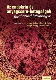 AZ ENDOKRIN ÉS ANYAGCSERE-BETEGSÉGEK GYAKORLATI KÉZIKÖNYVE (2010)