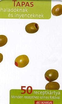 TAPAS - HALADÓKNAK ÉS ÍNYENCEKNEK - 50 RECEPTKÁRTYA (2010)