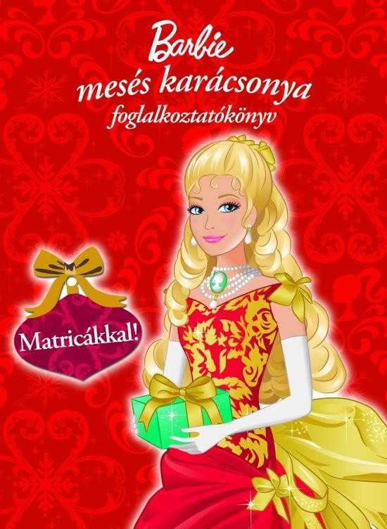 BARBIE MESÉS KARÁCSONYA - FOGLALKOZTATÓKÖNYV MATRICÁKKAL (2010)