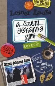 A SZENT JOHANNA GIMI 3. - EGYEDÜL (2010)